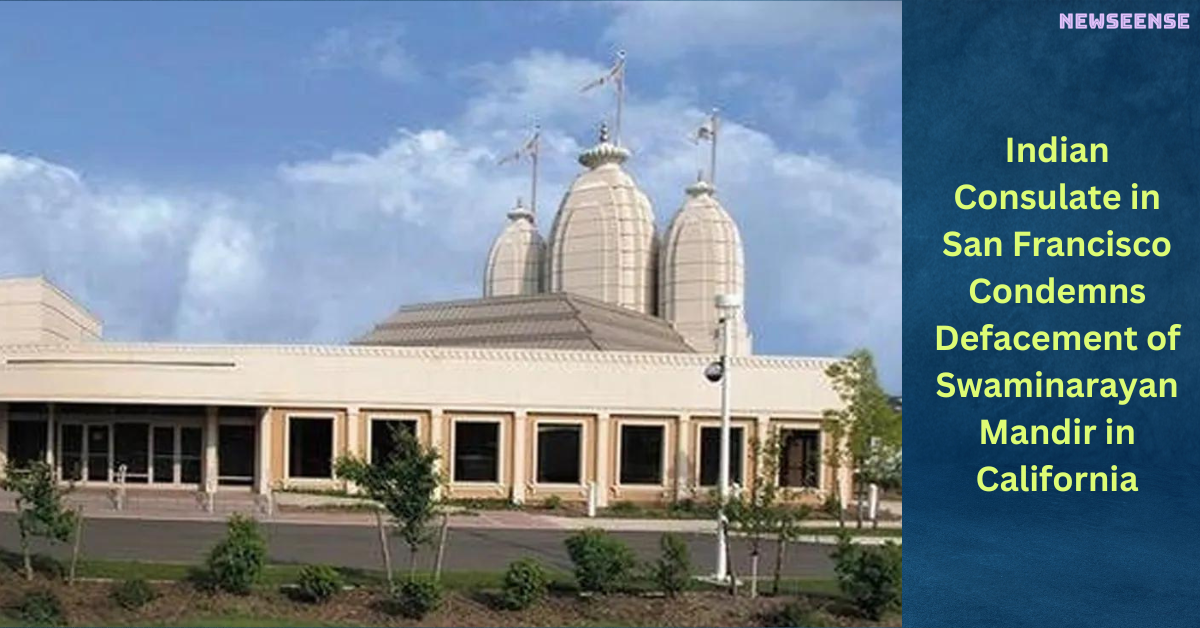 Indian Consulate in San Francisco Condemns Defacement of Swaminarayan Mandir in California