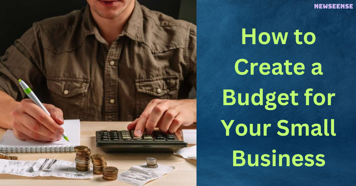 How to Create a Budget for Your Small Business