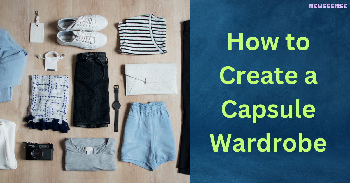 How to Create a Capsule Wardrobe