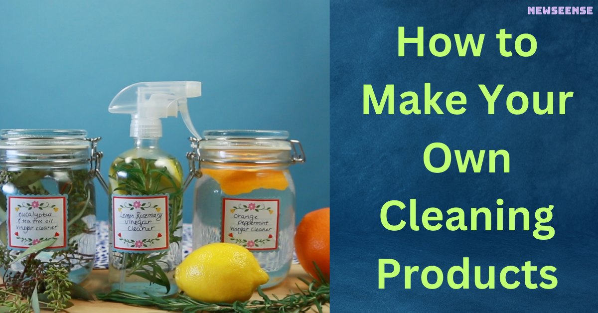 How to Make Your Own Cleaning Products