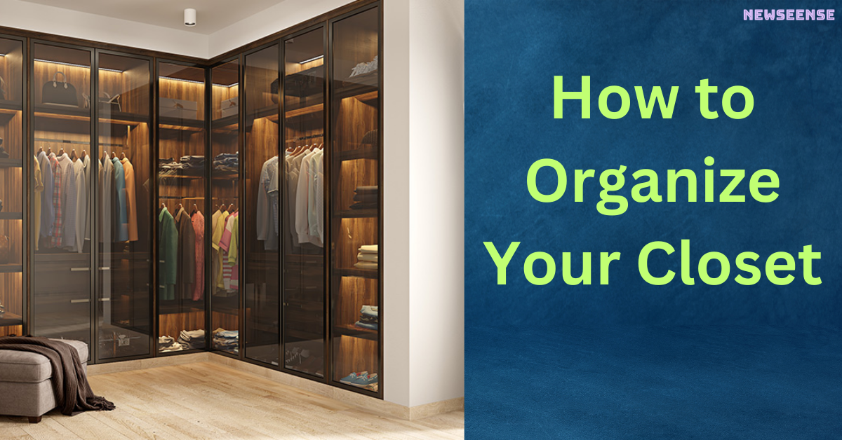 How to Organize Your Closet