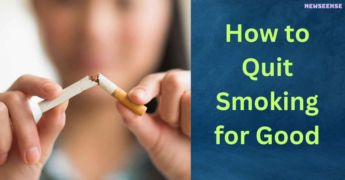 How to Quit Smoking for Good