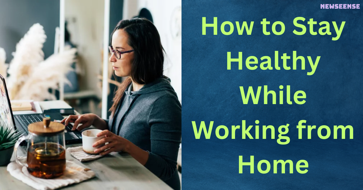 How to Stay Healthy While Working from Home