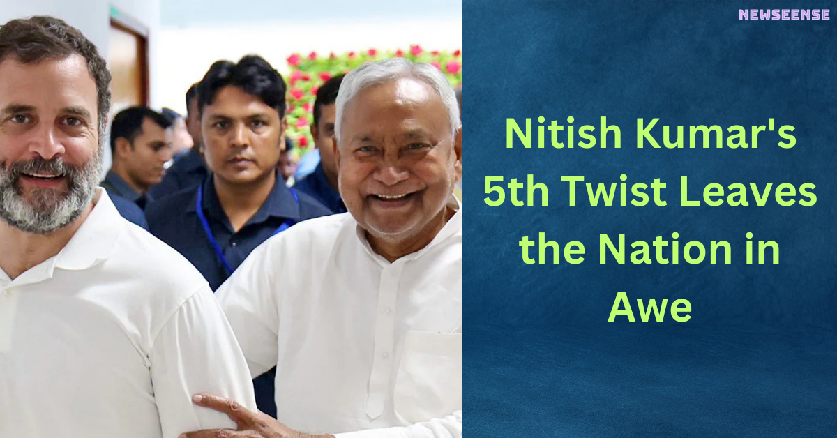 Nitish Kumar's 5th Twist Leaves the Nation in Awe