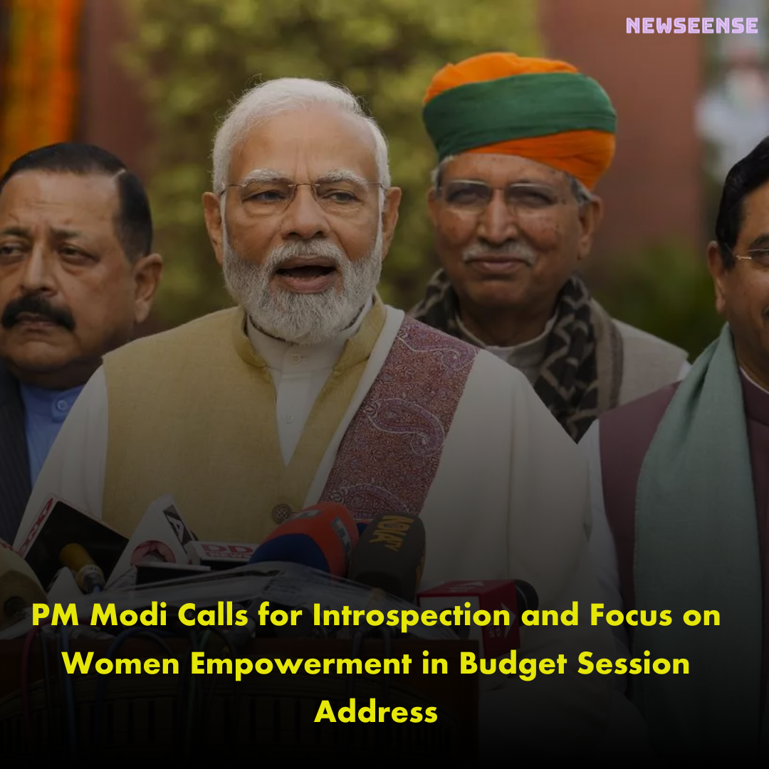 PM Modi Calls for Introspection and Focus on Women Empowerment in Budget Session Address