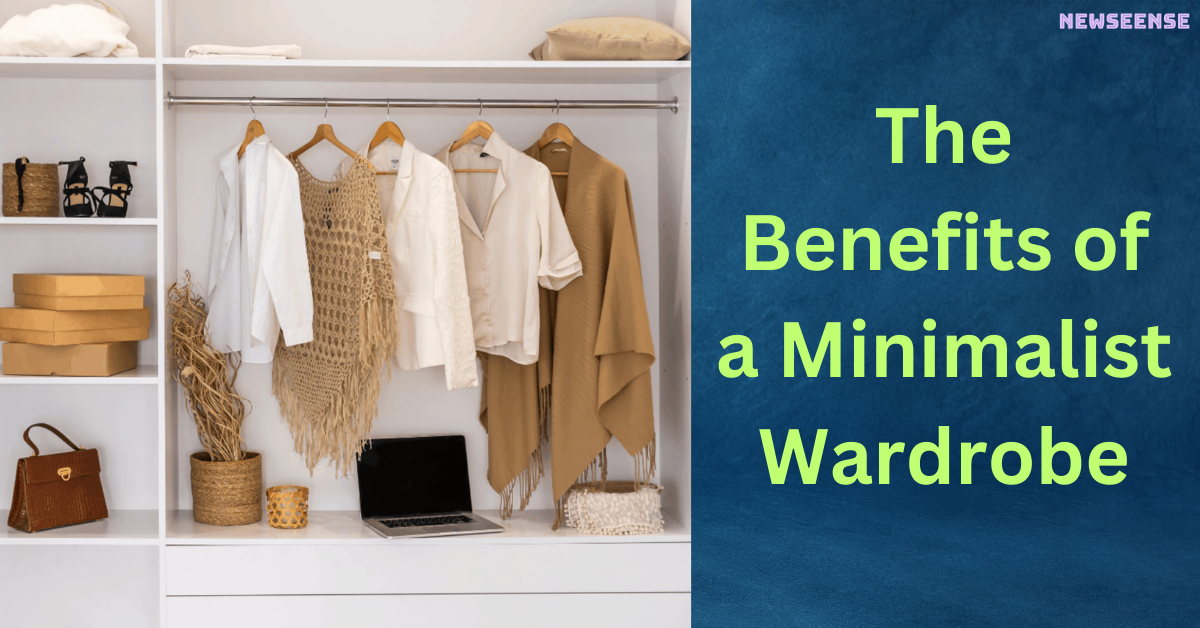 The Benefits of a Minimalist Wardrobe