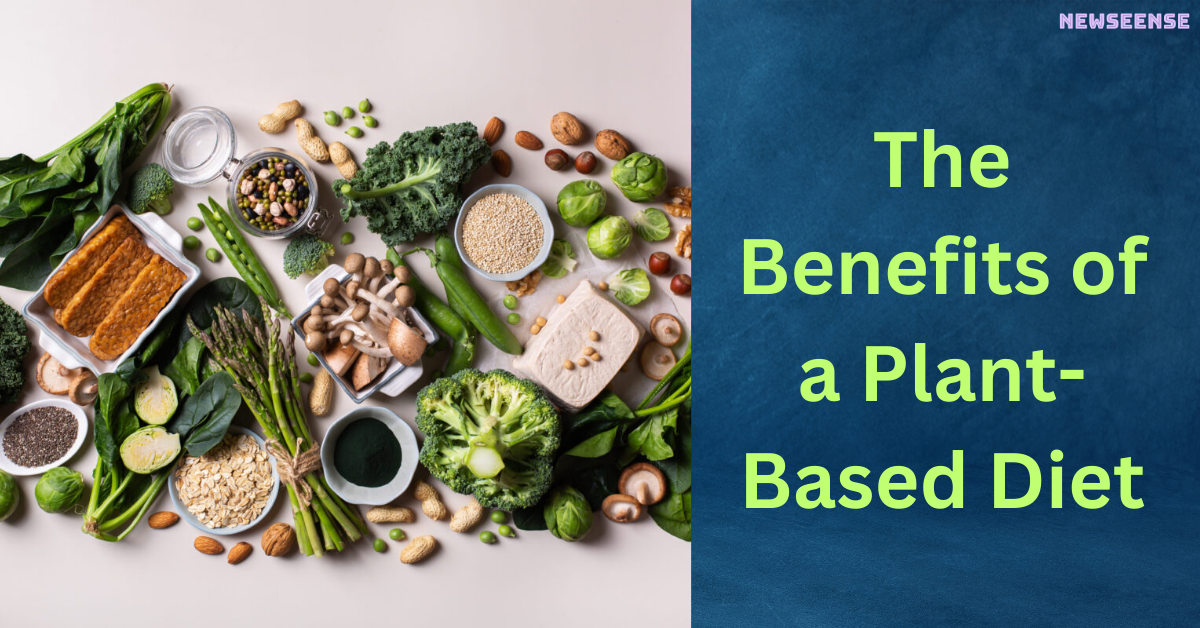 The Benefits of a Plant-Based Diet