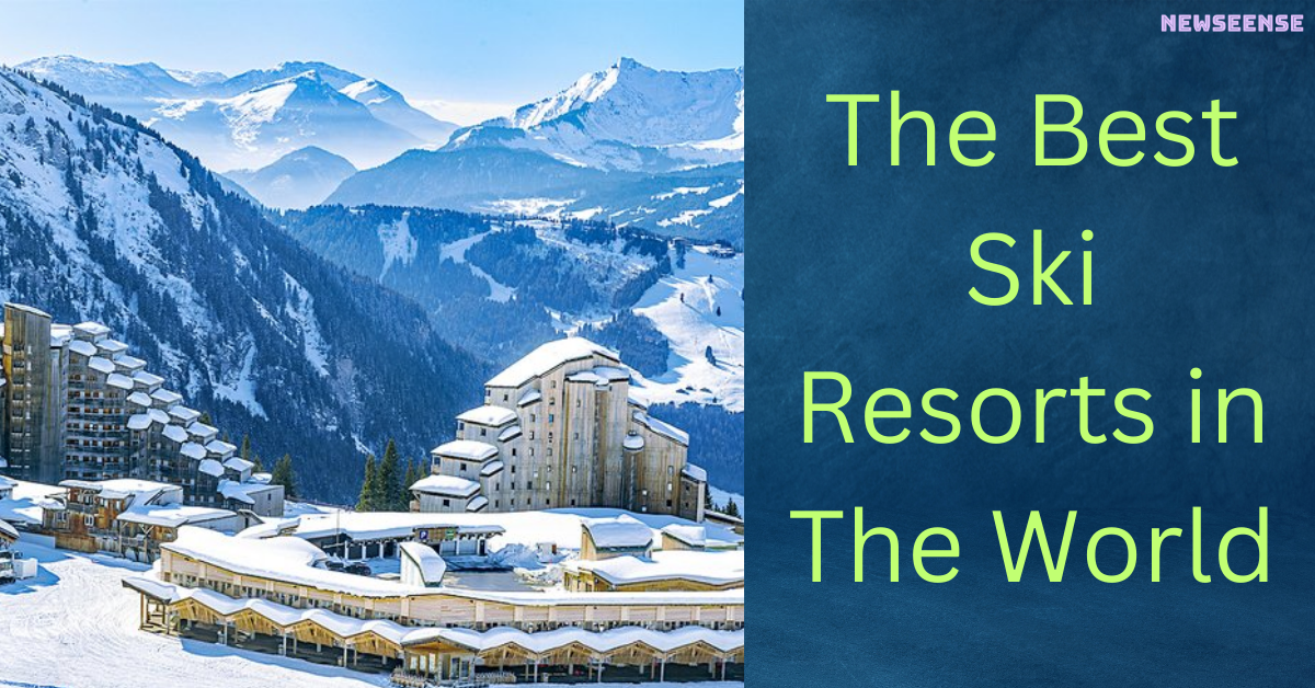 The Best Ski Resorts in The World