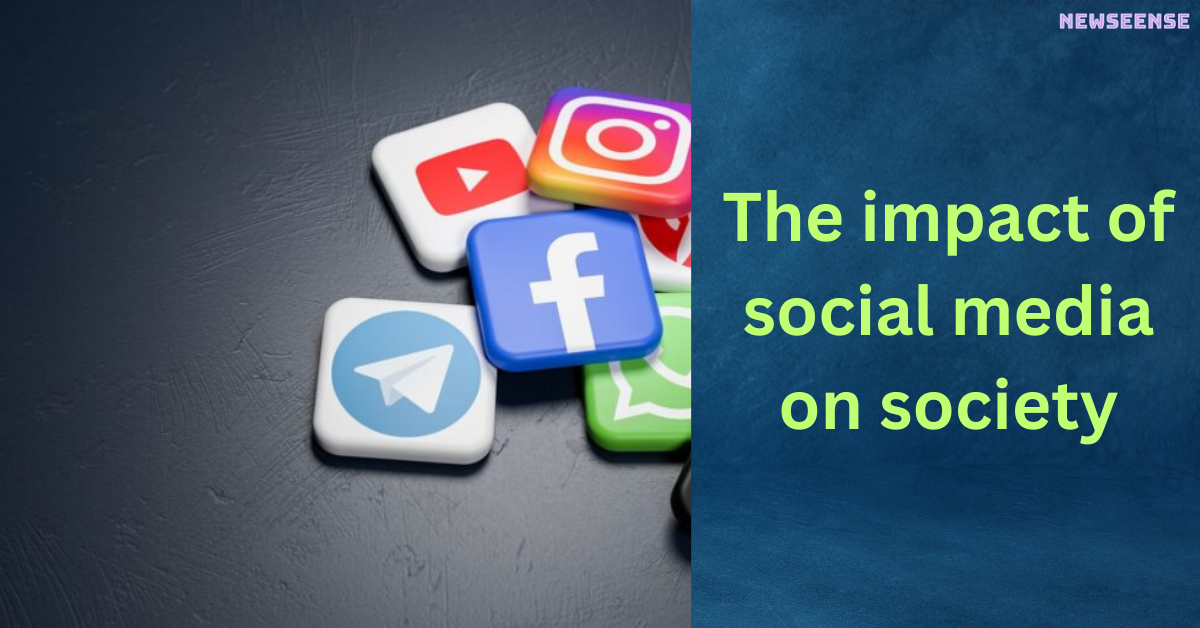 The impact of social media on society