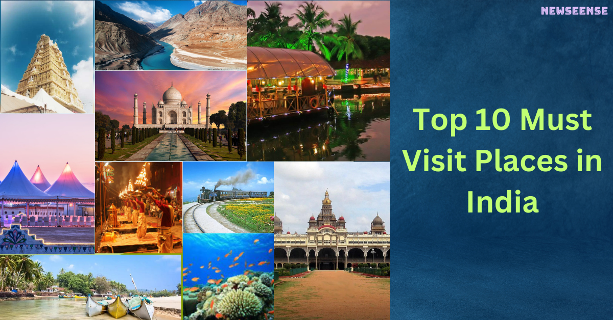 Top 10 Must-Visit Places in India