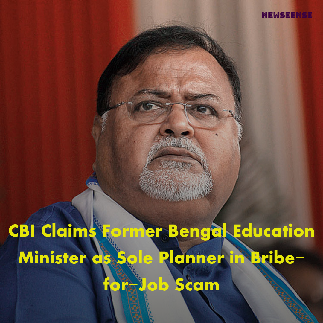 CBI Claims Former Bengal Education Minister as Sole Planner in Bribe-for-Job Scam