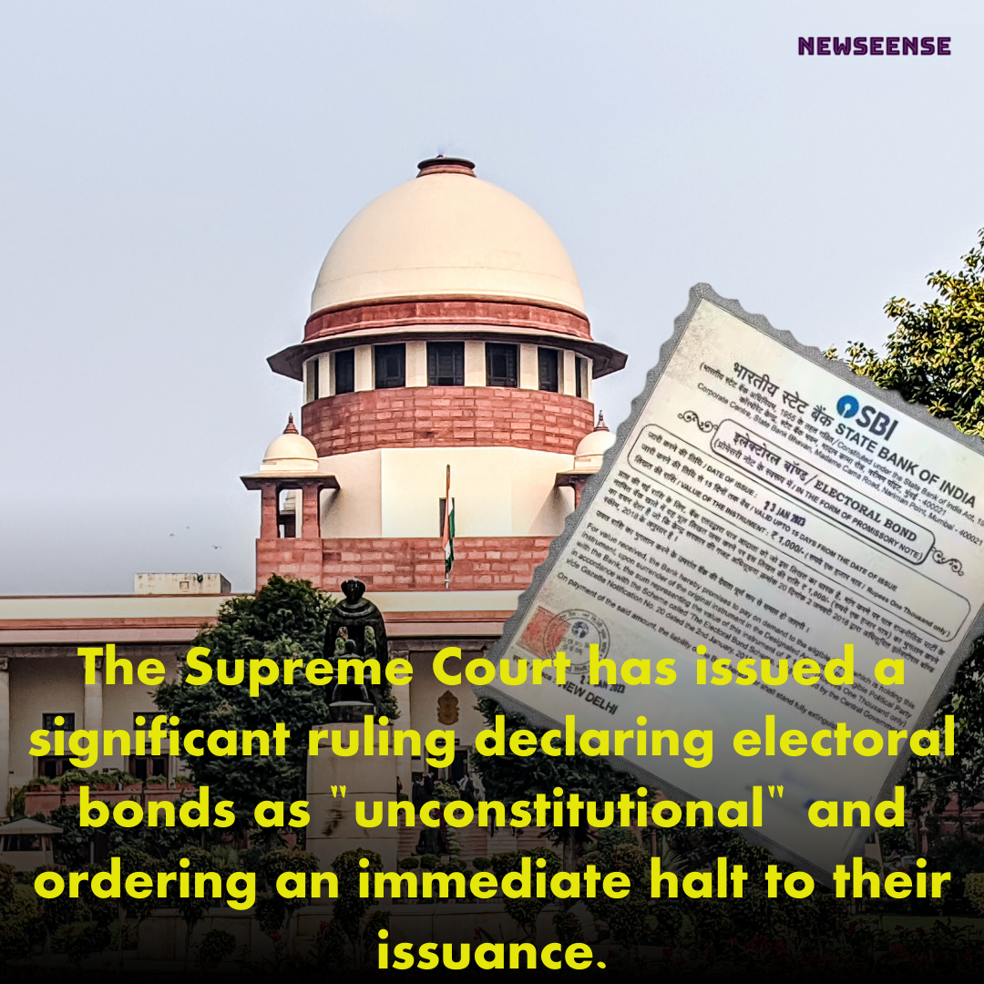 The Supreme Court has issued a significant ruling declaring electoral bonds as "unconstitutional" and ordering an immediate halt to their issuance.