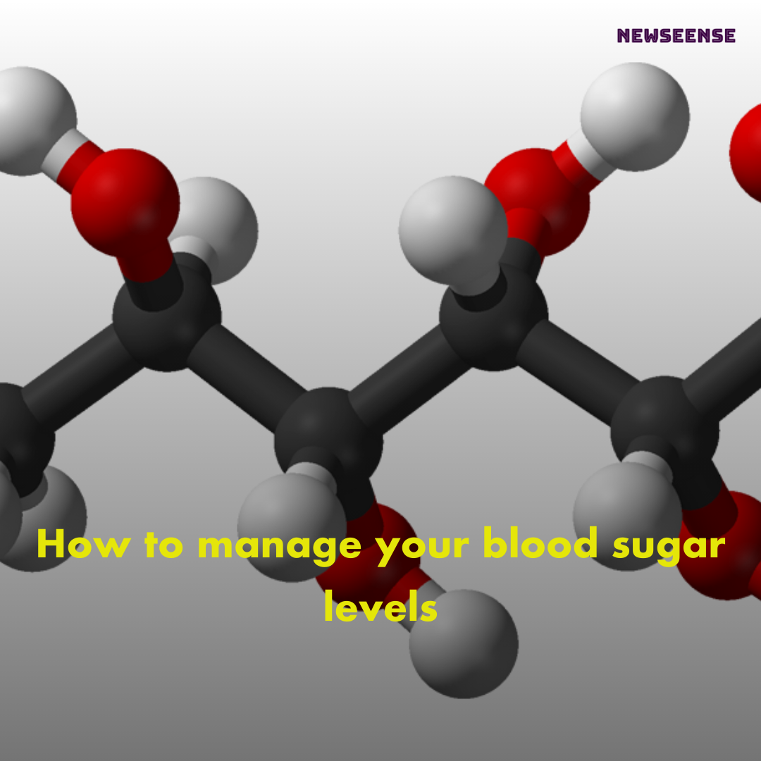 How to manage your blood sugar levels