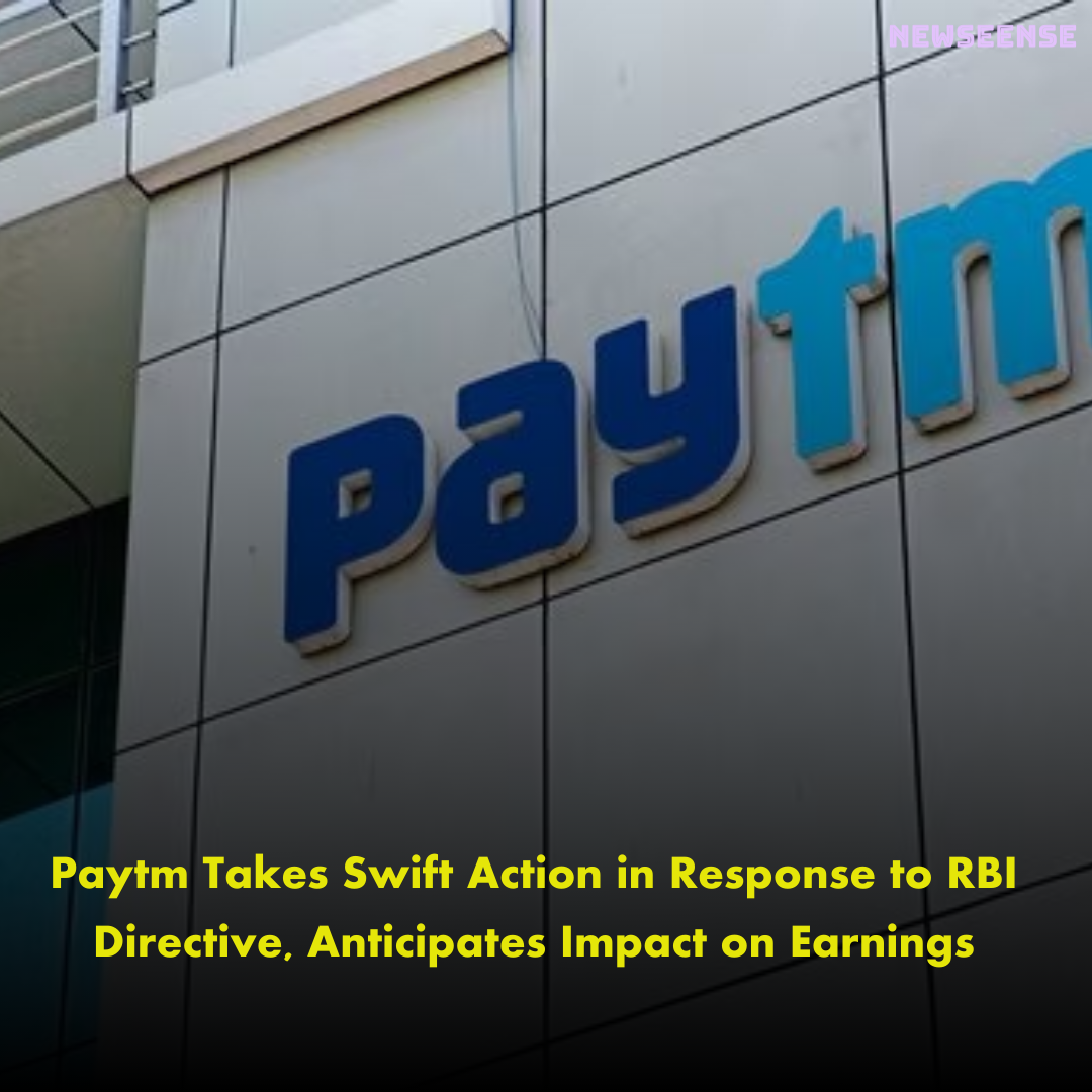 Paytm Takes Swift Action in Response to RBI Directive, Anticipates Impact on Earnings