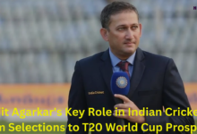 Ajit Agarkar's Key Role in Indian Cricket From Selections to T20 World Cup Prospects