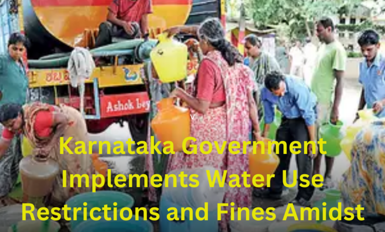 Karnataka Government Implements Water Use Restrictions and Fines Amidst Bengaluru's Water Crisis