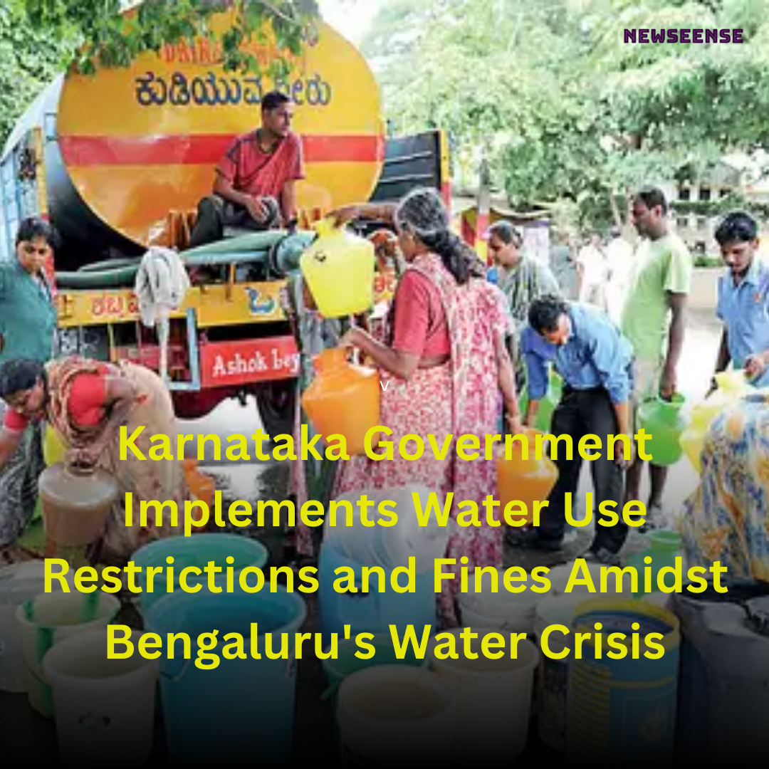 Karnataka Government Implements Water Use Restrictions and Fines Amidst Bengaluru's Water Crisis