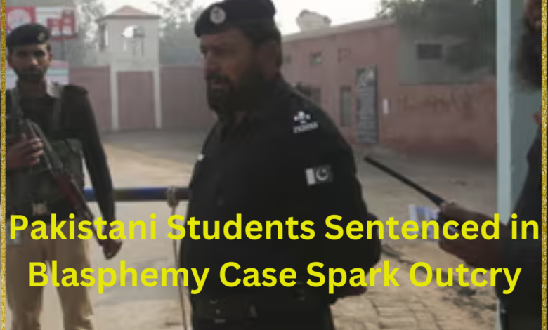 Pakistani Students Sentenced in Blasphemy Case Spark Outcry